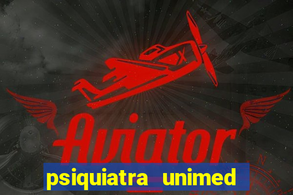 psiquiatra unimed porto alegre