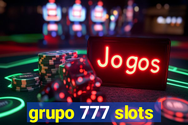 grupo 777 slots