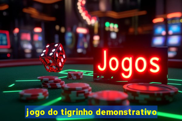 jogo do tigrinho demonstrativo