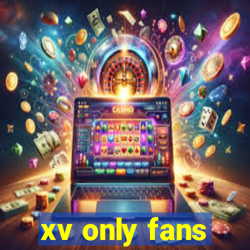 xv only fans