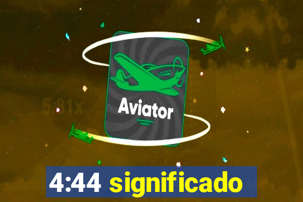 4:44 significado