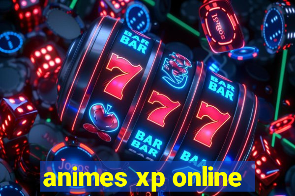 animes xp online