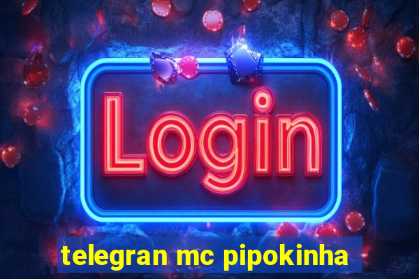 telegran mc pipokinha