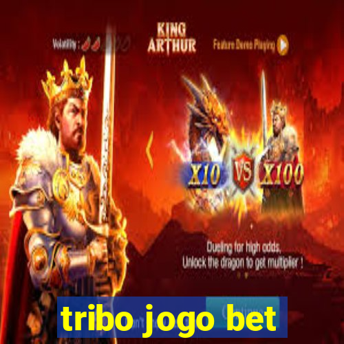 tribo jogo bet