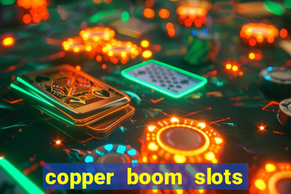 copper boom slots paga mesmo