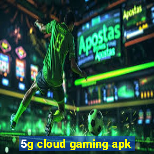 5g cloud gaming apk