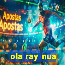 ola ray nua