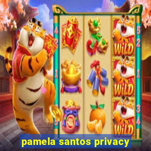 pamela santos privacy