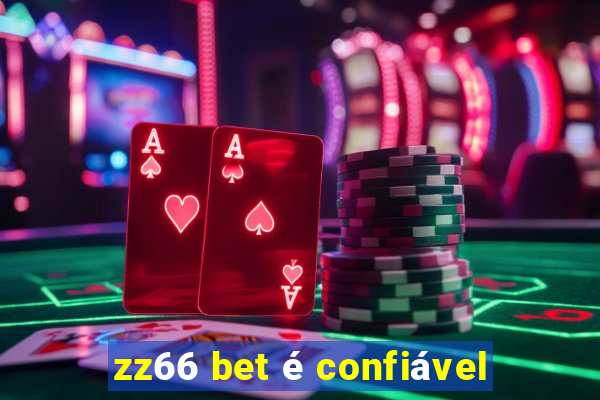 zz66 bet é confiável