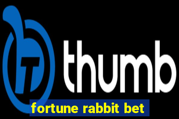 fortune rabbit bet