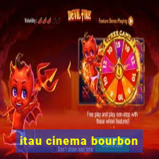 itau cinema bourbon