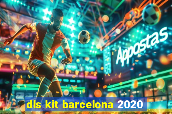 dls kit barcelona 2020