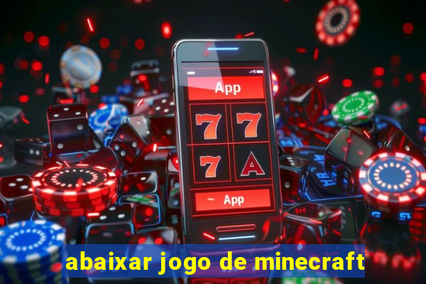 abaixar jogo de minecraft