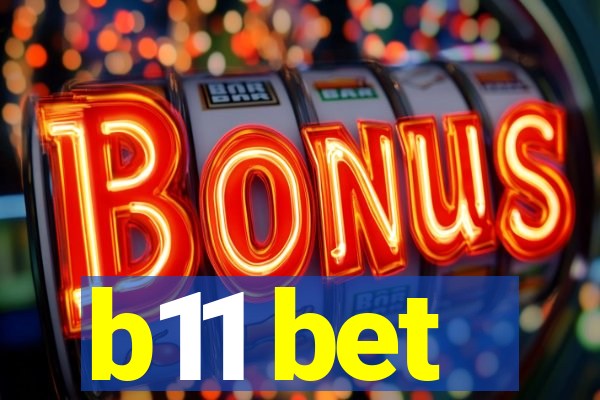 b11 bet