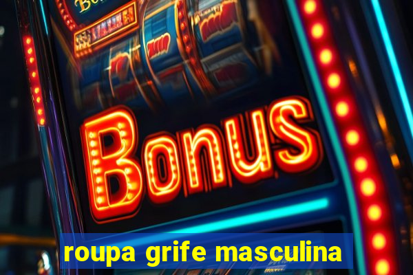 roupa grife masculina