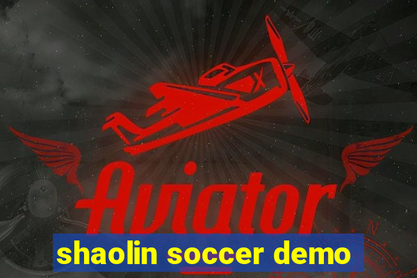 shaolin soccer demo