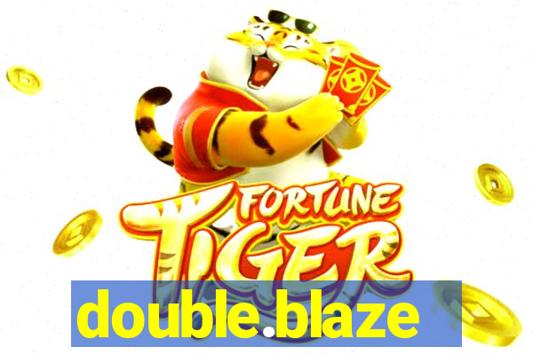 double.blaze