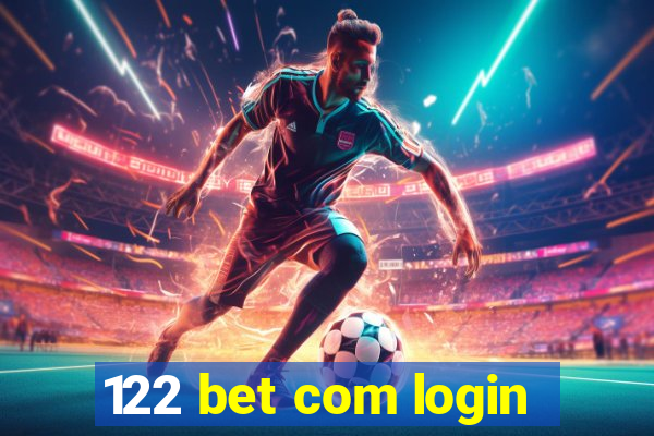 122 bet com login