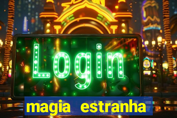 magia estranha filme completo dublado google drive