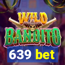 639 bet