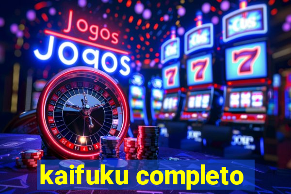 kaifuku completo