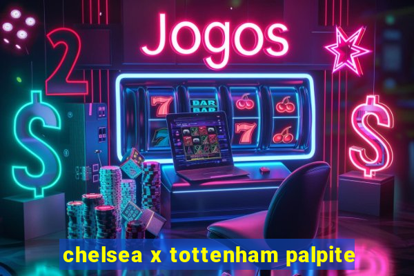 chelsea x tottenham palpite