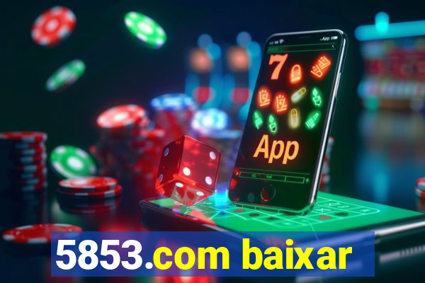 5853.com baixar