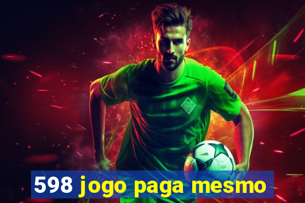 598 jogo paga mesmo