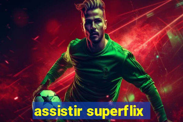 assistir superflix