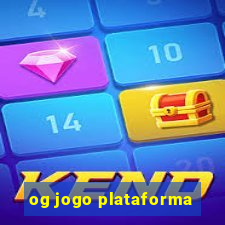 og jogo plataforma