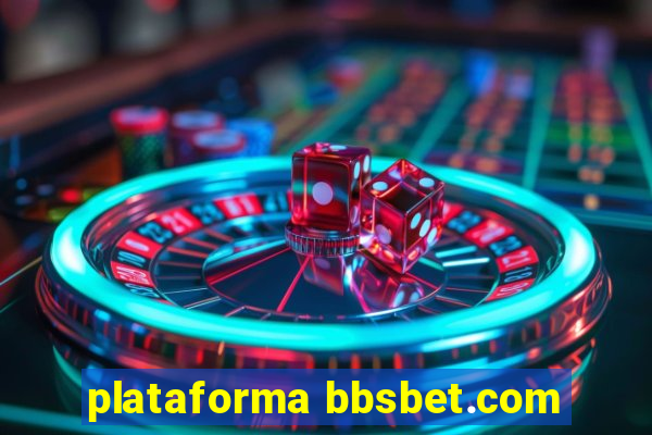 plataforma bbsbet.com