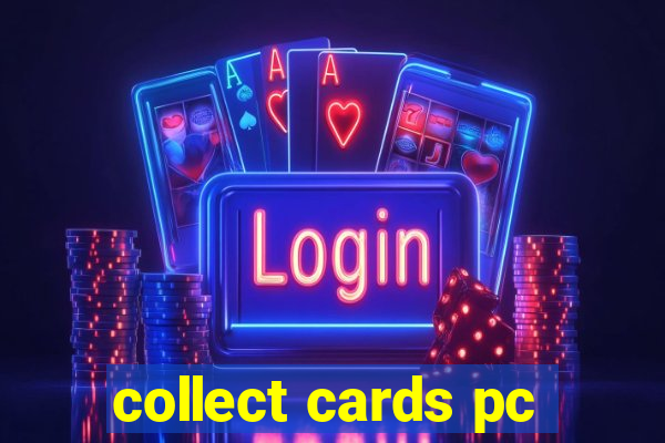 collect cards pc