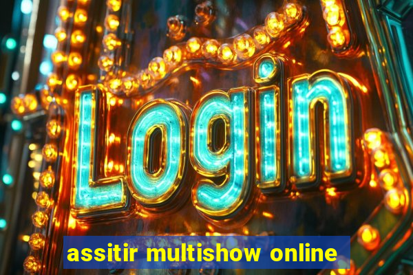 assitir multishow online