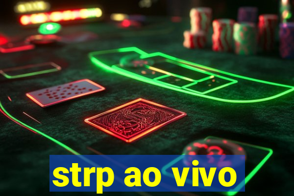 strp ao vivo