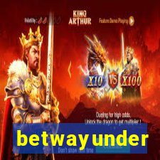 betwayunder