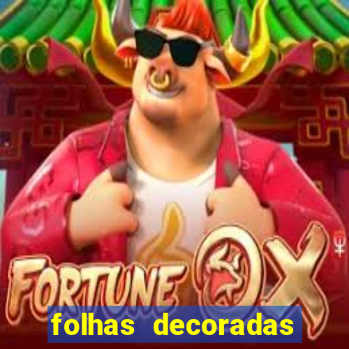 folhas decoradas para imprimir