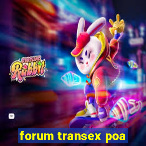 forum transex poa