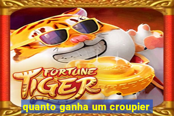 quanto ganha um croupier