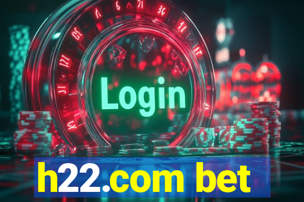 h22.com bet