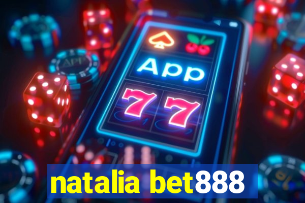 natalia bet888