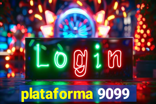 plataforma 9099