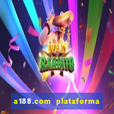 a188.com plataforma de jogos