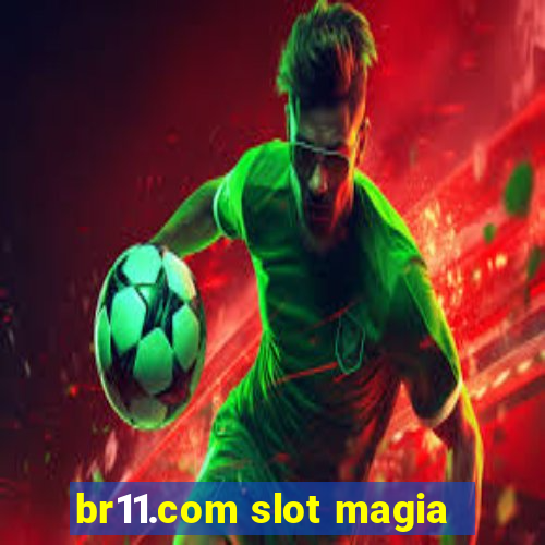 br11.com slot magia