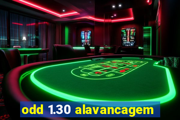 odd 1.30 alavancagem