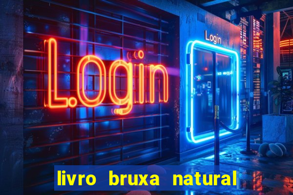 livro bruxa natural pdf gratis