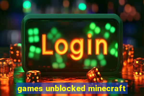 games unblocked minecraft