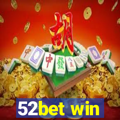 52bet win