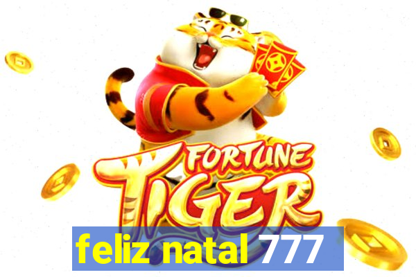 feliz natal 777