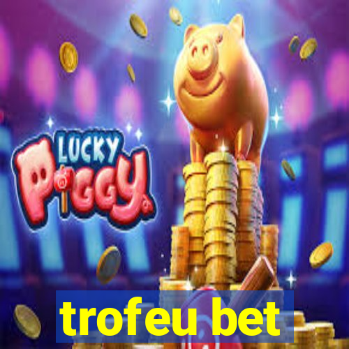 trofeu bet