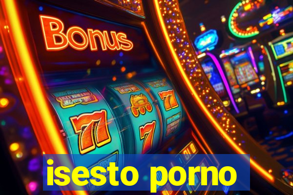 isesto porno